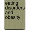 Eating Disorders and Obesity by Johannes Hebebrand