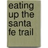 Eating Up the Santa Fe Trail