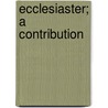Ecclesiaster; A Contribution by Thomas Tyler