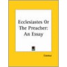 Ecclesiastes Or The Preacher door Erasmus