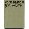 Ecclesiastical Law, Volume 1 door Simon Fraser