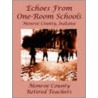 Echoes From One-Room Schools by Monroe County Retired Teachers