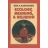 Ecology, Meaning, & Religion by Roy A. Rappaport