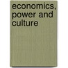 Economics, Power And Culture by James Ronald Stanfield