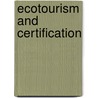 Ecotourism And Certification door Martha Honey