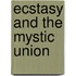 Ecstasy And The Mystic Union