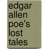 Edgar Allen Poe's Lost Tales by Unknown