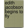 Edith Jacobson Begins to Fly by Patricia Zontelli