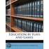 Education By Plays And Games