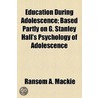 Education During Adolescence door Ransom A. Mackie