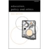 Education, Policy And Ethics door Mike Bottery