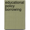 Educational Policy Borrowing door Onbekend