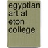 Egyptian Art At Eton College