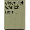 Eigentlich wär ich gern ... by Beate Westphal
