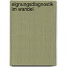 Eignungsdiagnostik Im Wandel by Unknown