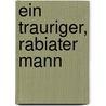 Ein trauriger, rabiater Mann door Mario Vargas Llosa