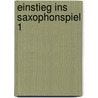 Einstieg ins Saxophonspiel 1 door Dietrich Kessler