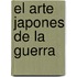 El Arte Japones de La Guerra