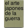 El Arte Japones de La Guerra door Thomas F. Cleary
