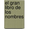 El Gran Libro de Los Nombres by Nilda del Valle