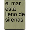 El Mar Esta Lleno de Sirenas by Graciela Repun