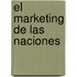 El Marketing de Las Naciones