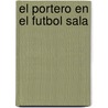 El Portero En El Futbol Sala door Roberto Duran Romero