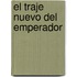El Traje Nuevo del Emperador