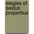 Elegies of Sextus Propertius