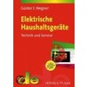 Elektrische Haushaltsgeräte door Günter E. Wegner