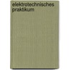 Elektrotechnisches Praktikum door F. Niethammer