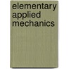 Elementary Applied Mechanics door Arthur Watson Thomson Thom Alexander