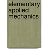 Elementary Applied Mechanics by William Inchley