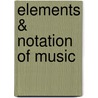 Elements & Notation of Music by James Matthew McLaughlin