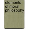 Elements Of Moral Philosophy door Hubbard Winslow