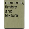 Elements, Timbre And Texture by Richard Knight