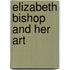 Elizabeth Bishop And Her Art