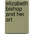 Elizabeth Bishop And Her Art