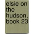 Elsie on the Hudson, Book 23
