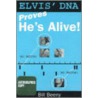 Elvis' Dna Proves He's Alive door Bill Beeny