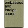 Embassies and Foreign Courts door Eustace Clare Murray