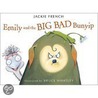 Emily And The Big Bad Bunyip door Jackie French