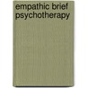 Empathic Brief Psychotherapy door Barbara B. Seruya