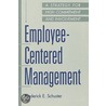 Employee-Centered Management door Frederick E. Schuster