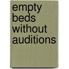 Empty Beds Without Auditions door N. Sinclair Haynes