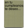 En Tu Cumpleanos Te Deseo... door Rene Juan Trossero