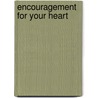 Encouragement For Your Heart door Zondervan Gifts