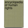 Encyclopedia Of Human Rights door Edward H. Lawson