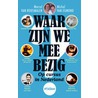 Waar zijn we mee bezig?
