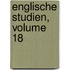 Englische Studien, Volume 18
